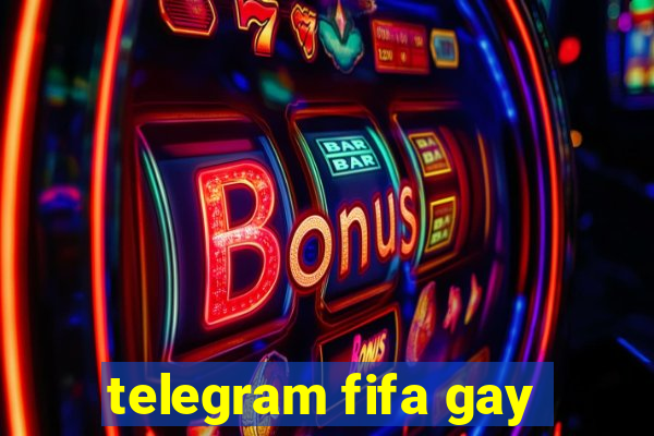 telegram fifa gay